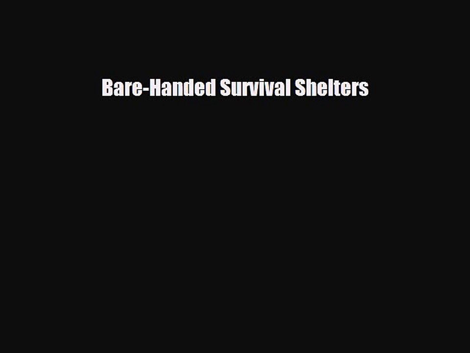 Download Books Bare-Handed Survival Shelters PDF Free