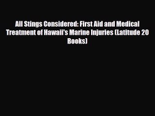 Download Books All Stings Considered: First Aid and Medical Treatment of Hawaii's Marine Injuries