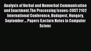 [PDF] Analysis of Verbal and Nonverbal Communication and Enactment.The Processing Issues: COST