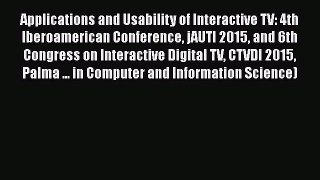 [PDF] Applications and Usability of Interactive TV: 4th Iberoamerican Conference jAUTI 2015