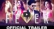 New Hindi Movie FEVER Official Trailer || Rajeev Khandelwal || Gauahar Khan || Gemma Atkinson || Caterina M