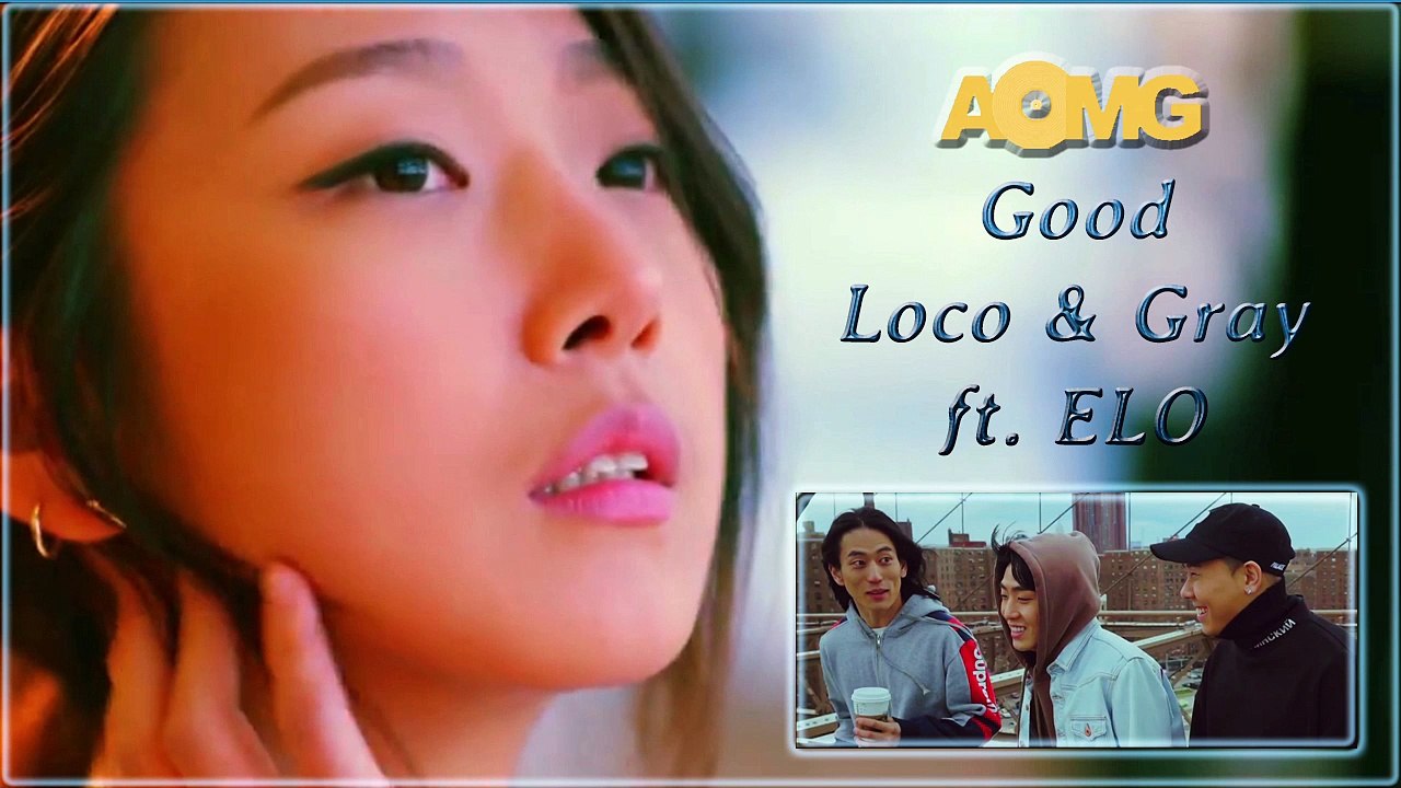 Loco & Gray ft. ELO – Good MV HD k-pop [german Sub]