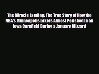 Download Books The Miracle Landing: The True Story of How the NBA's Minneapolis Lakers Almost
