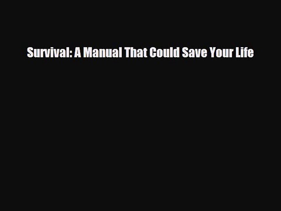 Read Books Survival: A Manual That Could Save Your Life E-Book Free
