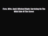 Read Books Fists Wits And A Wicked Right: Surviving On The Wild Side Of The Street E-Book Download