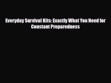 Read Books Everyday Survival Kits: Exactly What You Need for Constant Preparedness E-Book Download