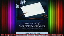 READ book  The Magic of Written Goals How to Turn Your Dreams Into Reality Full EBook
