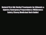 Read Books Natural First Aid: Herbal Treatments for Ailments & Injuries/Emergency Preparedness/Wilderness