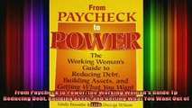 READ book  From Paycheck to Powerthe Working Womans Guide Tp Reducing Debt Building Asset and Full Free