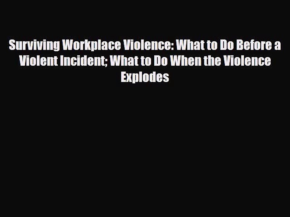 Read Books Surviving Workplace Violence: What t...