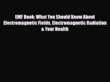 Download Books EMF Book: What You Should Know About Electromagnetic Fields Electromagnetic