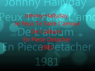 Johnny Hallyday - Je Peux Te Faire L'amour