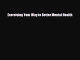 Download Books Exercising Your Way to Better Mental Health PDF Online
