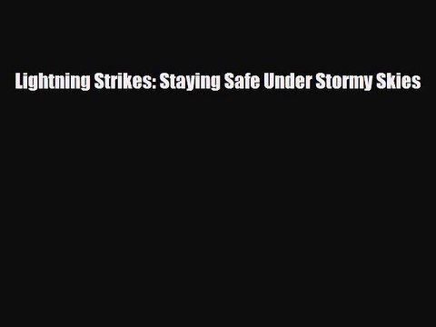 Download Books Lightning Strikes: Staying Safe Under Stormy Skies PDF Free