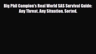 Download Books Big Phil Campion's Real World SAS Survival Guide: Any Threat. Any Situation.