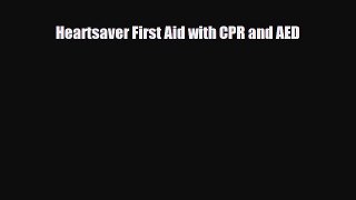 Download Books Heartsaver First Aid with CPR and AED PDF Free