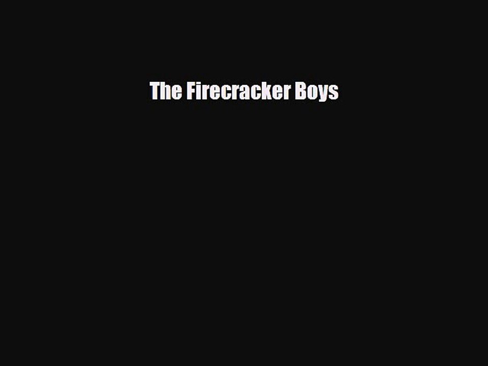 Read Books The Firecracker Boys ebook textbooks