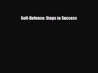 Read Books Self-Defense: Steps to Success PDF Free