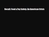 Read Books Recall: Food &Toy Safety: An American Crisis E-Book Free