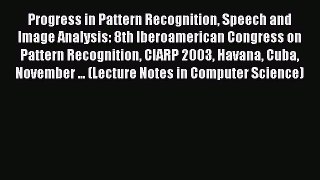 [PDF] Progress in Pattern Recognition Speech and Image Analysis: 8th Iberoamerican Congress
