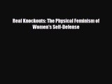 Download Books Real Knockouts: The Physical Feminism of Women's Self-Defense ebook textbooks