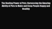 [PDF] The Healing Power of Pets: Harnessing the Amazing Ability of Pets to Make and Keep People