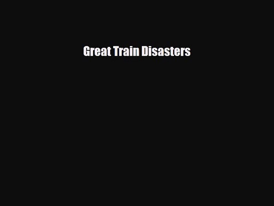 Download Books Great Train Disasters PDF Free