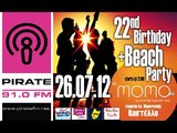 Pirate 91 FM (Chios) ... 22 Years Old Birthday Party @ Momo Beach Bar (2012.07.26)