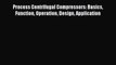 [PDF] Process Centrifugal Compressors: Basics Function Operation Design Application Ebook PDF