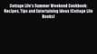 [PDF] Cottage Life's Summer Weekend Cookbook: Recipes Tips and Entertaining Ideas (Cottage