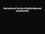 Read Pegi by Herself: The Life of Pegi Nicol MacLeod Canadian Artist Ebook Free