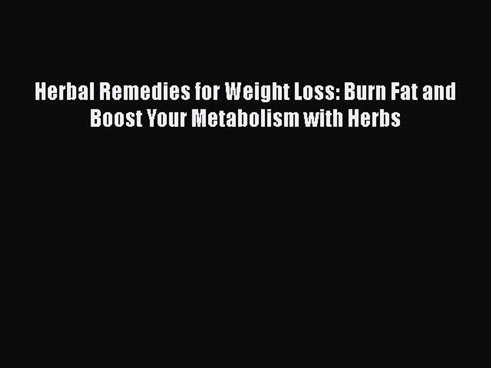 Download Books Herbal Remedies for Weight Loss: Burn Fat and Boost Your Metabolism with Herbs