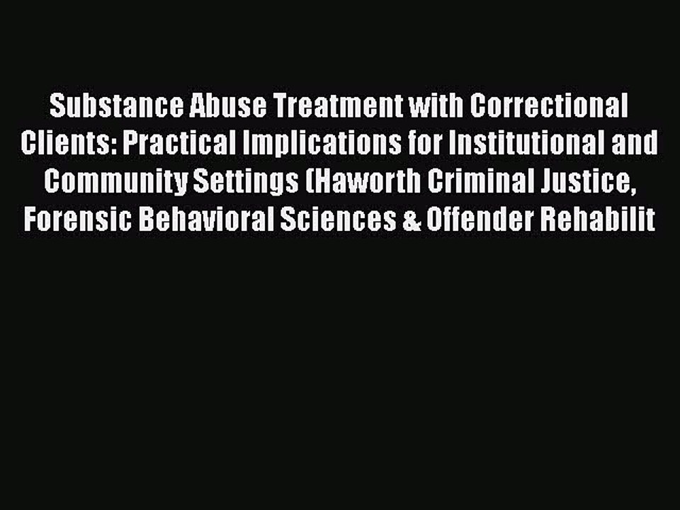 Read Books Substance Abuse Treatment with Correctional Clients: Practical Implications for