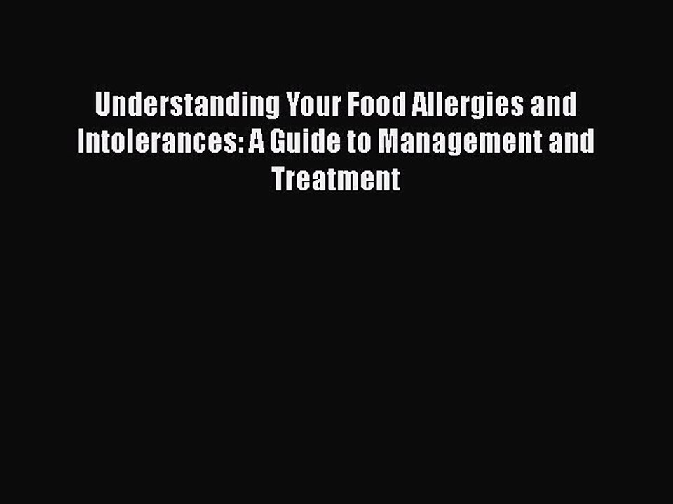 Read Books Understanding Your Food Allergies and Intolerances: A Guide to Management and Treatment