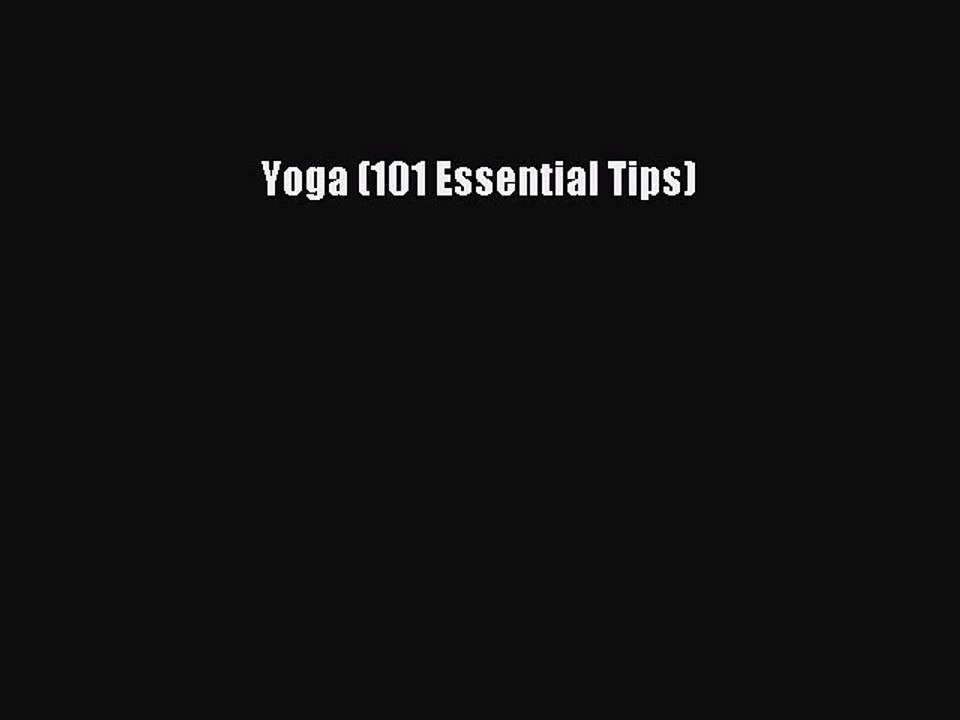 Read Books Yoga (101 Essential Tips) ebook textbooks