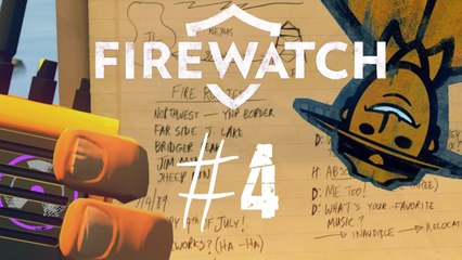 The Plot Thickens | Firewatch - Part 4