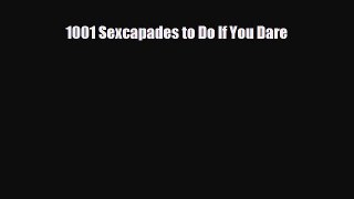 Download Books 1001 Sexcapades to Do If You Dare E-Book Download