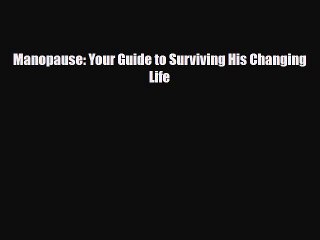 Read Books Manopause: Your Guide to Surviving His Changing Life E-Book Free