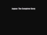 [Read] Jaguar: The Complete Story ebook textbooks