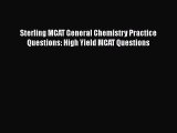 Read Book Sterling MCAT General Chemistry Practice Questions: High Yield MCAT Questions E-Book