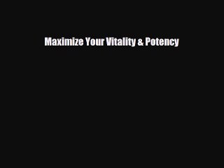 Download Books Maximize Your Vitality & Potency ebook textbooks