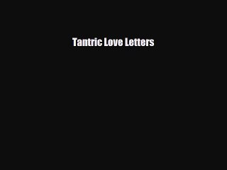 Download Books Tantric Love Letters ebook textbooks