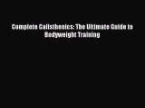 Read Books Complete Calisthenics: The Ultimate Guide to Bodyweight Training PDF Online