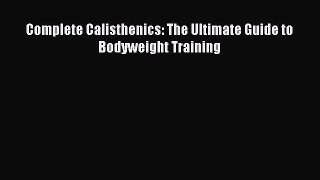 Read Books Complete Calisthenics: The Ultimate Guide to Bodyweight Training PDF Online