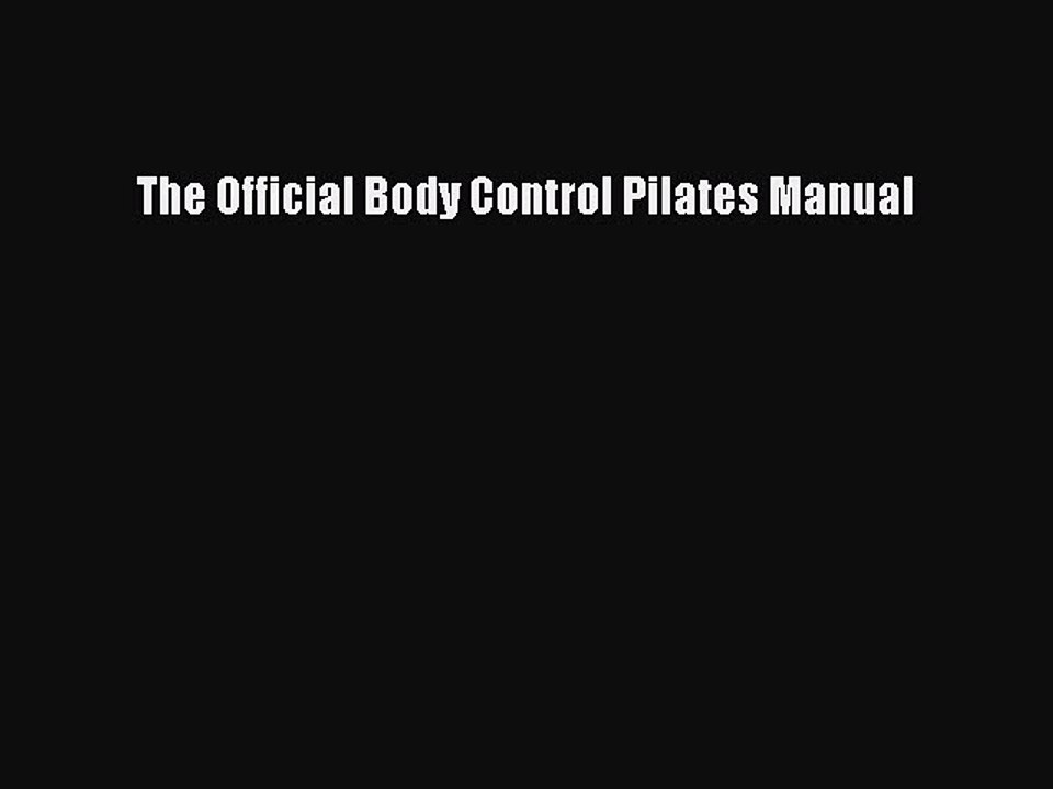Read Books The Official Body Control Pilates Manual ebook textbooks