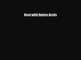 Download Books Heal with Amino Acids PDF Online