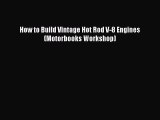 [Read] How to Build Vintage Hot Rod V-8 Engines (Motorbooks Workshop) E-Book Free