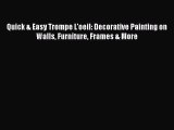 [PDF] Quick & Easy Trompe L'oeil: Decorative Painting on Walls Furniture Frames & More [PDF]