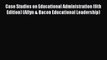 Read Book Case Studies on Educational Administration (6th Edition) (Allyn & Bacon Educational