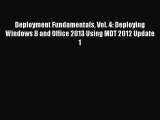 [PDF] Deployment Fundamentals Vol. 4: Deploying Windows 8 and Office 2013 Using MDT 2012 Update
